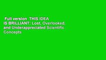 Full version  THIS IDEA IS BRILLIANT: Lost, Overlooked, and Underappreciated Scientific Concepts