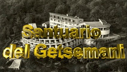 Istituto Religioso   Santuario del Getsmani Casale Corte Cerro Verbania Primo Tempo