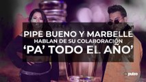Marbelle y Pipe Bueno hablan de su colaboración 'Pa' todo el año'