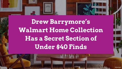 Drew Barrymore’s Walmart Home Collection Has a Secret Section of Under $40 Finds