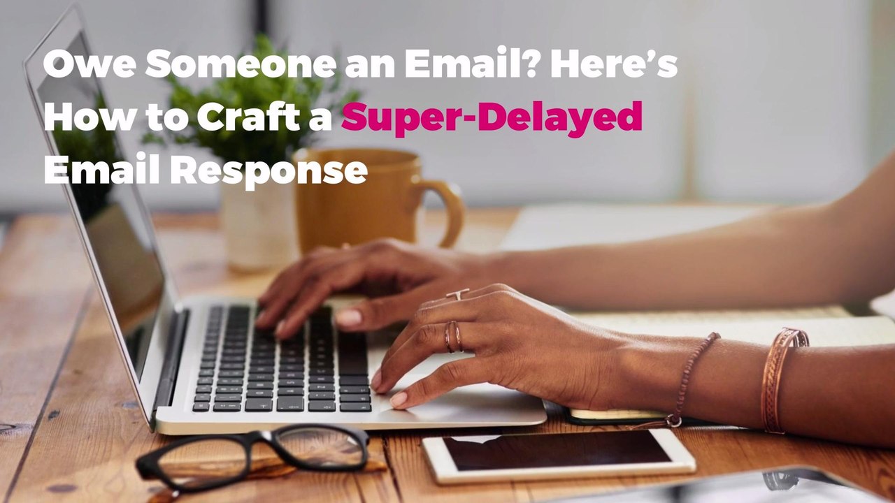 Owe Someone an Email? Here’s How to Craft a Super-Delayed Email Response