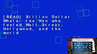 [READ] Billion Dollar Whale: the man who fooled Wall Street, Hollywood, and the world