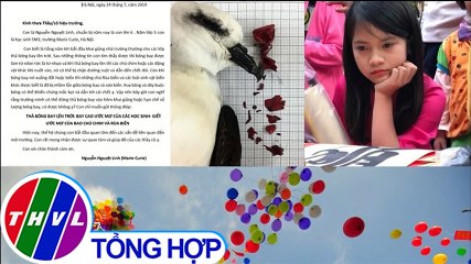 THVL | Không thả bóng bay ngày khai giảng - thông điệp nhỏ, sức lan tỏa lớn!