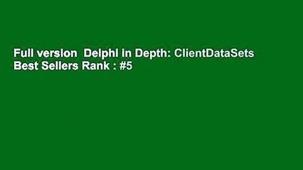 Full version  Delphi in Depth: ClientDataSets  Best Sellers Rank : #5