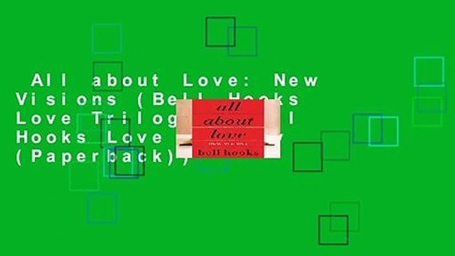 All about Love: New Visions (Bell Hooks Love Trilogy) (Bell Hooks Love Trilogy (Paperback))