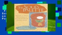 Full version  The Soul s Palette: Drawing on Art s Transformative Powers for Health and
