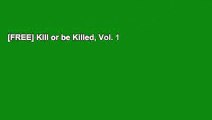 [FREE] Kill or be Killed, Vol. 1