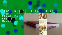 Full E-book  5-Ingredient Vegan: 175 Simple, Plant-Based Recipes for Delicious, Healthy Meals in
