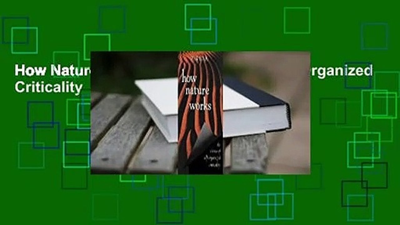 How Nature Works: The Science of Self-Organized Criticality