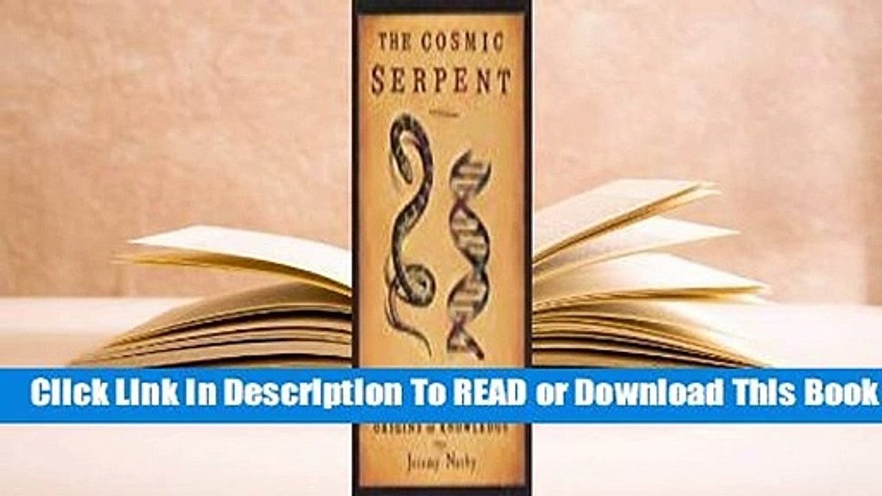 The Cosmic Serpent: DNA and the Origins of Knowledge