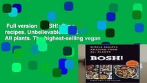 Full version  BOSH!: Simple recipes. Unbelievable results. All plants. The highest-selling vegan
