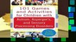 101 Games and Activities for Children With Autism, Asperger s and Sensory Processing Disorders