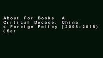 About For Books  A Critical Decade: China s Foreign Policy (2008-2018) (Series on Contemporary