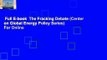 Full E-book  The Fracking Debate (Center on Global Energy Policy Series)  For Online