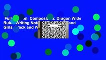 Full Version  Composition: Dragon Wide Ruled Writing Notebook For Boys and Girls, Black and White