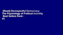 [Read] Disrespectful Democracy: The Psychology of Political Incivility  Best Sellers Rank : #5