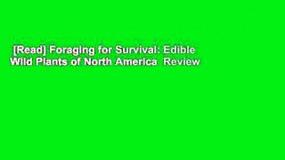 [Read] Foraging for Survival: Edible Wild Plants of North America  Review