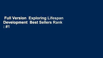 Full Version  Exploring Lifespan Development  Best Sellers Rank : #1