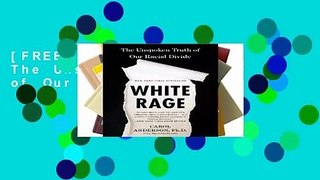 [FREE] White Rage: The Unspoken Truth of Our Racial Divide