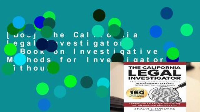 [Doc] The California Legal Investigator: A Book on Investigative Methods for Investigators Without