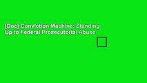 [Doc] Conviction Machine: Standing Up to Federal Prosecutorial Abuse