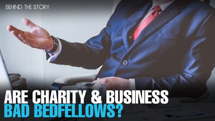 BEHIND THE STORY: Profit, charity & conflict