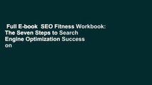 Full E-book  SEO Fitness Workbook: The Seven Steps to Search Engine Optimization Success on
