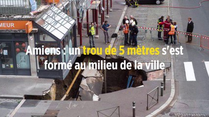 Amiens : un trou de 5 mètres s'est formé au milieu de la ville