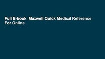 Full E-book  Maxwell Quick Medical Reference  For Online