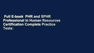 Full E-book  PHR and SPHR Professional in Human Resources Certification Complete Practice Tests: