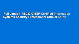 Full version  (ISC)2 CISSP Certified Information Systems Security Professional Official Study