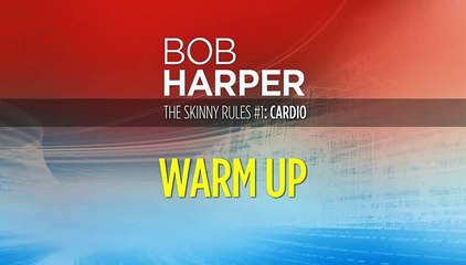 Bob Harper - The Skinny Rules - Warmup