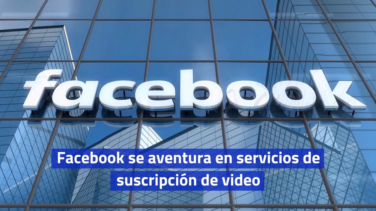Facebook se aventura en servicios de suscripción de video