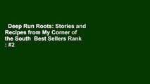 Deep Run Roots: Stories and Recipes from My Corner of the South  Best Sellers Rank : #2