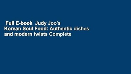 Full E-book  Judy Joo's Korean Soul Food: Authentic dishes and modern twists Complete