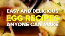 Egg-celent Egg Recipes Anyone Can Make