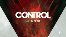 Control - What is Control: Seizing Power
