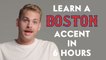 Actor Learns a Boston Accent in 6 Hours