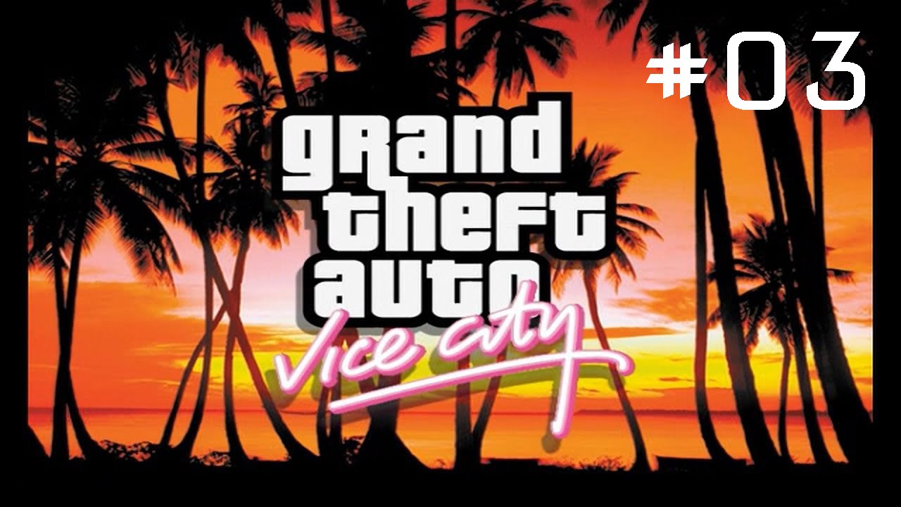 Grand Theft Auto Vice City #03 [GamePlay Only]
