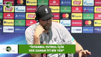 Jürgen Klopp: "İstanbul futbol için iyi bir yer"