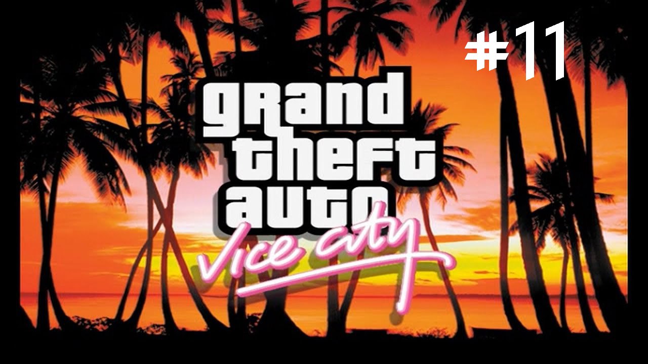 Grand Theft Auto Vice City #11 [GamePlay Only]