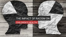 The Impact Of Racism On Children’s Health