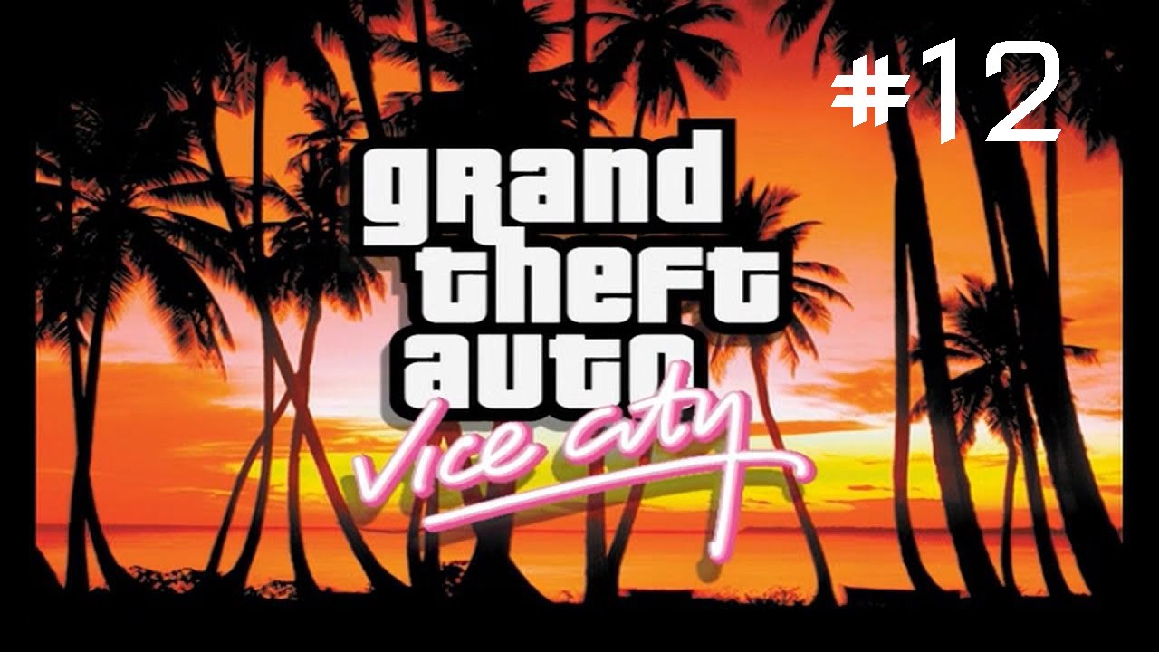 Grand Theft Auto Vice City #12 [GamePlay Only]