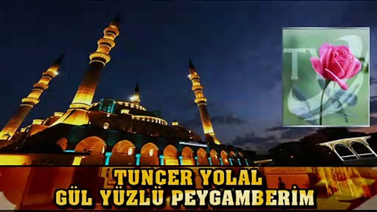 Tuncer Yolal  - Gül Yüzlü Peygamberim İlahi