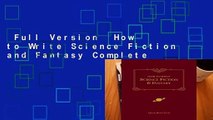 Full Version  How to Write Science Fiction and Fantasy Complete