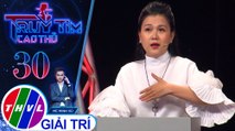 THVL | Diễn viên Lê Như đưa ra đáp án rất nhanh cho câu hỏi ở Vòng định vị | Truy tìm cao thủ-Tập 30