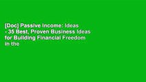 [Doc] Passive Income: Ideas - 35 Best, Proven Business Ideas for Building Financial Freedom in the