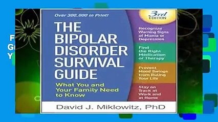 Full version  The Bipolar Disorder Survival Guide, Third Edition: What You and Your Family Need