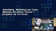 Advertising   Marketing Law: Cases   Materials, 4th edition, Volume 1 (Chapters 1-8)  For Kindle