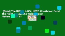 [Read] The DIRTY, LAZY, KETO Cookbook: Bend the Rules to Lose the Weight!  Best Sellers Rank : #1